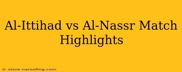 Al-Ittihad vs Al-Nassr Match Highlights