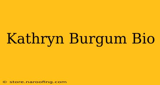 Kathryn Burgum Bio