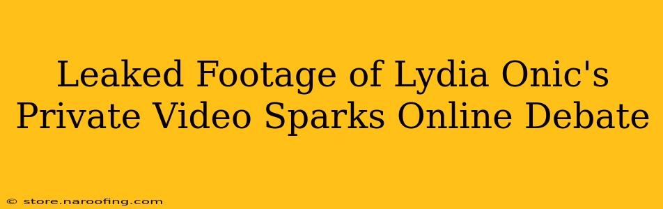 Leaked Footage of Lydia Onic's Private Video Sparks Online Debate